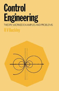 Control Engineering: Theory Worked Examples and Problems