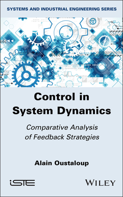 Control in System Dynamics: Comparative Analysis of Feedback Strategies - Oustaloup, Alain