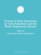 Control of Gene Expression by Catecholamines and the Renin-Angiotensin System