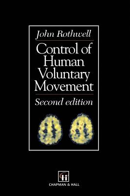 Control of Human Voluntary Movement - Rothwell, John