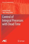 Control of Integral Processes with Dead Time