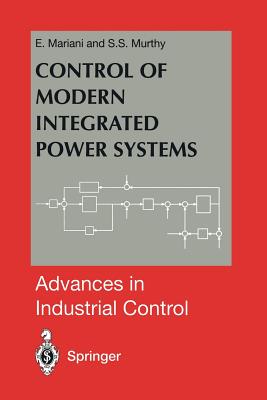 Control of Modern Integrated Power Systems - Mariani, E, and Murthy, S S