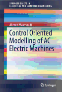 Control Oriented Modelling of AC Electric Machines