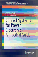 Control Systems for Power Electronics: A Practical Guide