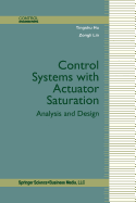 Control Systems with Actuator Saturation: Analysis and Design