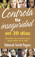 Controla Tu Inseguridad En 30 Das