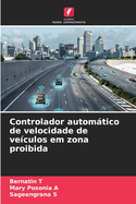 Controlador automtico de velocidade de ve?culos em zona proibida