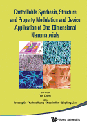 Controllable Synthesis, Structure and Property Modulation and Device Application of One-Dimensional Nanomaterials - Proceedings of the 4th International Conference on One-Dimensional Nanomaterials (Icon2011)