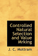 Controlled Natural Selection and Value Mrking