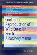 Controlled Reproduction of Wild Eurasian Perch: A Hatchery Manual