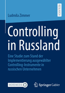 Controlling in Russland: Eine Studie zum Stand der Implementierung ausgewhlter Controlling-Instrumente in russischen Unternehmen