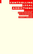 Controlling Legal Addictions: Proceedings of the Twenty-Fifth Annual Symposium of the Eugenics Society, London, 1988 - Robinson, David (Editor), and Maynard, Alan (Editor), and Chester, Robert (Editor)