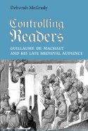 Controlling Readers: Guillaume de Machaut and His Late Medieval Audience