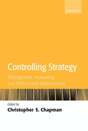Controlling Strategy: Management, Accounting, and Performance Measurement