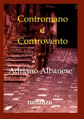 Contromano E Controvento - Albanese, Adriano