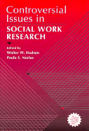 Controversial Issues in Social Work Research - Hudson, Walter W (Editor), and Nurius, Paula S, PH.D. (Editor)