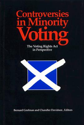Controversies in Minority Voting: The Voting Rights ACT in Perspective - Grofman, Bernard N, and Davidson, Chandler