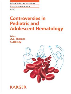 Controversies in Pediatric and Adolescent Hematology - Thomas, A.E. (Editor), and Halsey, C. (Editor), and Kiess, Wieland (Series edited by)