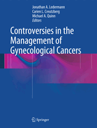 Controversies in the Management of Gynecological Cancers