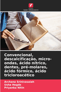 Convencional, descalcifica??o, micro-ondas, cido n?trico, dentes, pr?-molares, cido f?rmico, cido tricloroac?tico