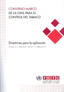 Convenio Marco de la Oms Para El Control del Tabaco: Directrices Para La Aplicacin Artculo 5.3, Artculo 8, Artculo 11, Artculo 13