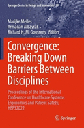 Convergence: Breaking Down Barriers Between Disciplines: Proceedings of the International Conference on Healthcare Systems Ergonomics and Patient Safety, HEPS2022