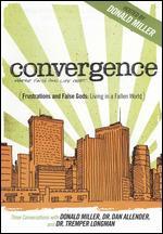 Convergence: Frustration and False Gods - Living in a Fallen World
