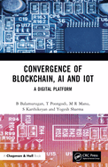 Convergence of Blockchain, AI and Iot: A Digital Platform