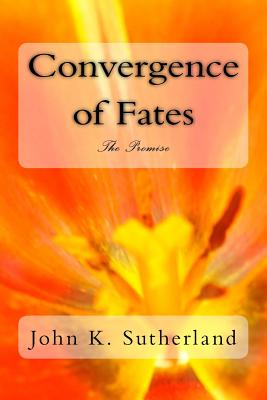 Convergence of Fates: The Promise - Sutherland, John K