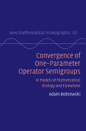 Convergence of One-Parameter Operator Semigroups: In Models of Mathematical Biology and Elsewhere