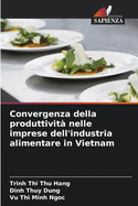 Convergenza della produttivit? nelle imprese dell'industria alimentare in Vietnam