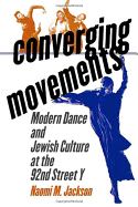Converging Movements: Modern Dance and Jewish Culture at the 92nd Street y