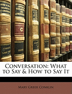 Conversation; what to say and how to say it