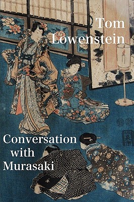 Conversation with Murasaki - Lowenstein, Tom