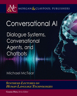 Conversational AI: Dialogue Systems, Conversational Agents, and Chatbots