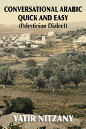 Conversational Arabic Quick and Easy: Palestinian Dialect
