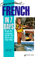 Conversational French in 7 Days - Baldwin, Shirley, and Baldwin, Douglas, and Boas, Sarah