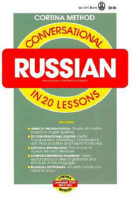 Conversational Russian: In 20 Lessons - Cortina Schools, and Cortina Institute of Languages, and Senn, Alfred Erich, Ph.D.