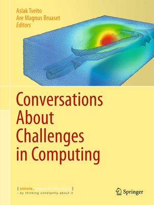 Conversations About Challenges in Computing - Bruaset, Are Magnus (Editor), and Tveito, Aslak (Editor), and Aspaas, Kathrine