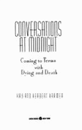 Conversations at Midnight: Coming to Terms with Dying and Death