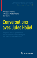 Conversations Avec Jules Houel: Regards Sur La Geometrie Non Euclidienne Et L'Analyse Infinitesimale Vers 1875
