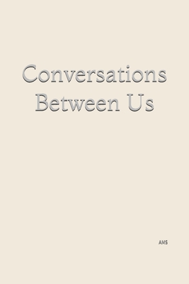 Conversations Between Us - Ams