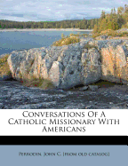Conversations of a Catholic Missionary with Americans