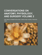 Conversations on Anatomy, Physiology, and Surgery, Volume 2