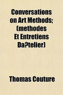 Conversations on Art Methods; (Methodes Et Entretiens Da?telier)