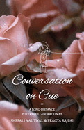 Conversations on Cue