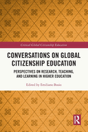 Conversations on Global Citizenship Education: Perspectives on Research, Teaching, and Learning in Higher Education