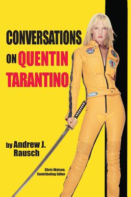 Conversations on Quentin Tarantino - Rausch, Andrew J