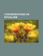 Conversations on Ritualism