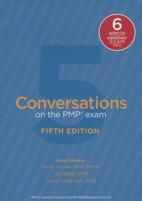 Conversations on the Pmp Exam: How to Pass on Your First Try: Fifth Edition - Crowe, Andy, Pmp